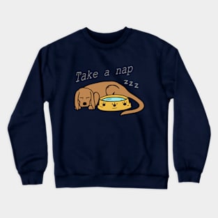 Take a Nap Dog Crewneck Sweatshirt